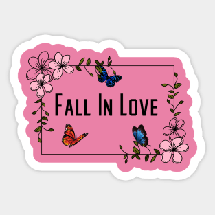 Fall In Love Butterfly shirt,gril butterfly gift shirt, best love for you,valentine day Sticker